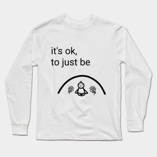 Just be II Long Sleeve T-Shirt